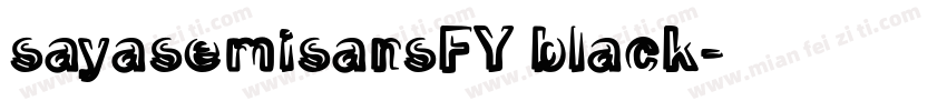 sayasemisansFY black字体转换